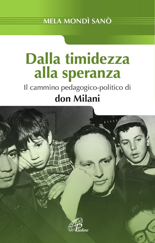 Dalla timidezza alla speranza. Il cammino pedagogico-politico di Don Milani - Mela Mondì Sanò - copertina