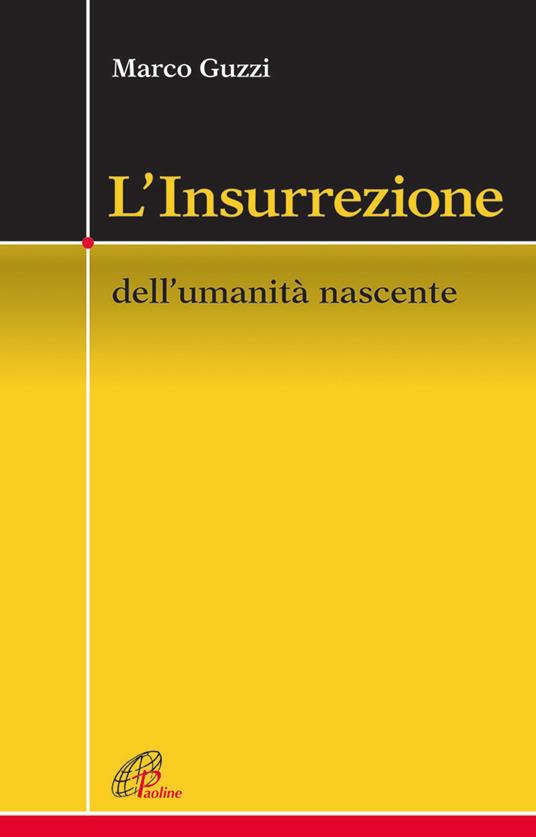 L'Insurrezione. Dell'umanità nascente - Marco Guzzi - copertina