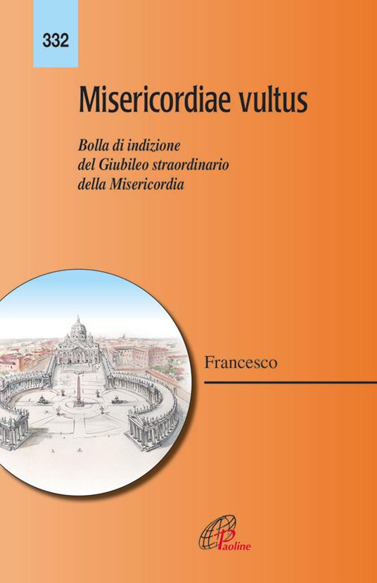 Misericordiae vultus. Bolla di indizione del giubileo straordinario della misericordia - Francesco (Jorge Mario Bergoglio) - copertina