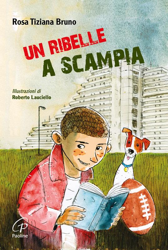 Un ribelle a Scampia - Rosa Tiziana Bruno - copertina