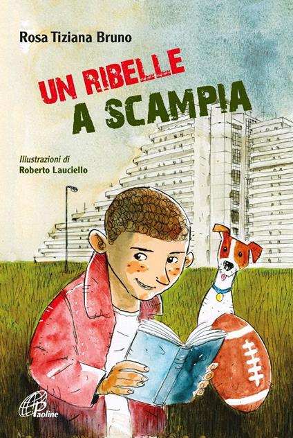 Un ribelle a Scampia - Rosa Tiziana Bruno - copertina