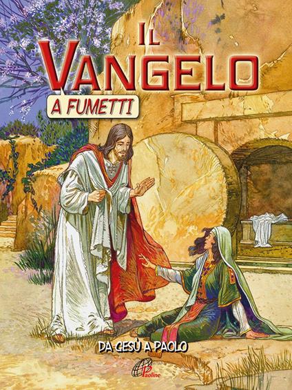 Il Vangelo a fumetti. Da Gesù a Paolo. Ediz. illustrata - Ben Alex - copertina