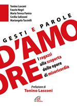 Gesti e parole d'amore. I ragazzi alla scoperta delle opere di misericordia