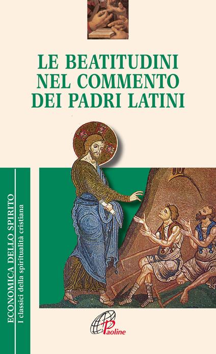 Le Beatitudini nel commento dei Padri latini - Gabriele Pelizzari - copertina