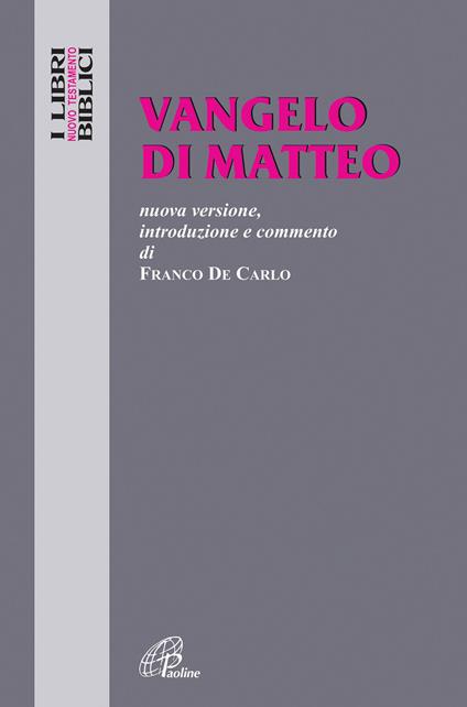 Vangelo di Matteo. Nuova versione, introduzione e commento - Franco Di Carlo - copertina