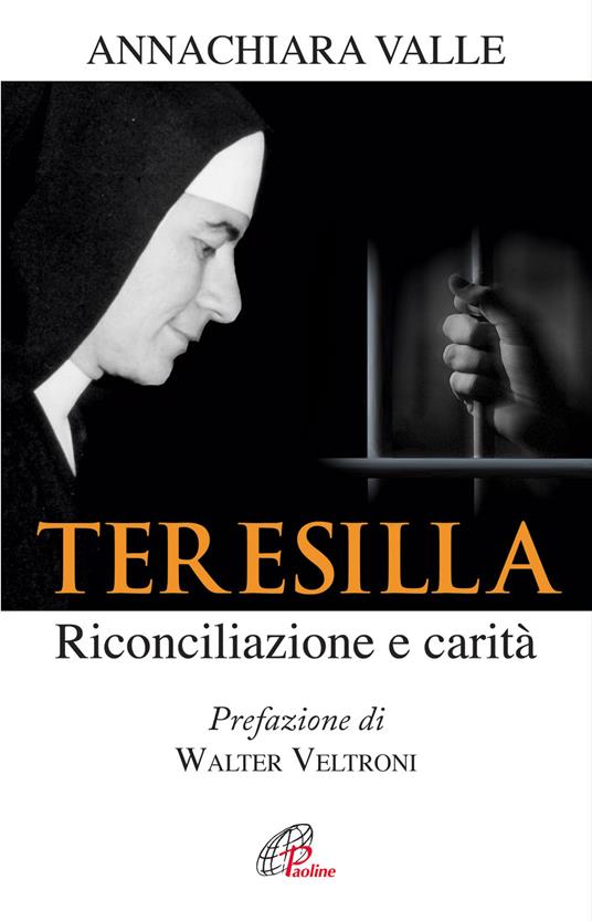 Teresilla. Riconciliazione e carità - Annachiara Valle - 2