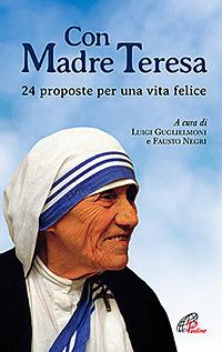 Con Madre Teresa. 24 proposte per una vita felice - copertina