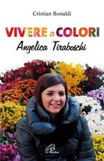 Vivere a colori. Angela Tiraboschi