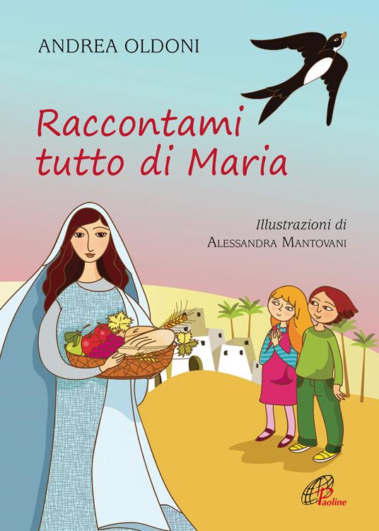 Raccontami tutto di Maria. Ediz. illustrata - Andrea Oldoni - copertina