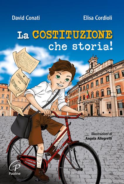 La Costituzione, che storia! Ediz. illustrata - David Conati,Elisa Cordioli - copertina