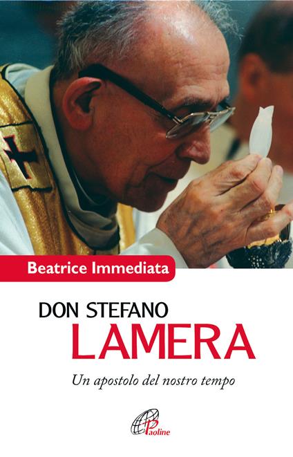 Don Stefano Lamera. Un apostolo del nostro tempo - Beatrice Immediata - copertina