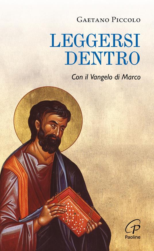 Leggersi dentro. Con il Vangelo di Marco - Gaetano Piccolo - copertina