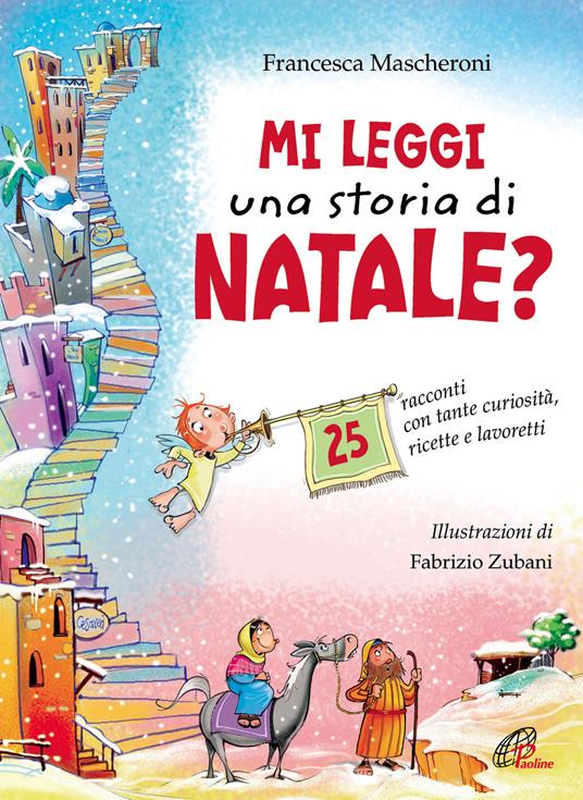 Mi leggi una storia di Natale? 25 racconti con tante curiosità, ricette e lavoretti - Francesca Mascheroni - copertina