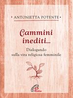 Cammini inediti... Dialogando sulla vita religiosa femminile