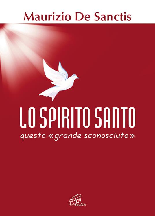 Lo Spirito Santo, questo «grande sconosciuto» - Maurizio De Sanctis - copertina