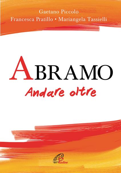 Abramo. Andare oltre - Gaetano Piccolo,Francesca Pratillo,Mariangela Tassielli - copertina