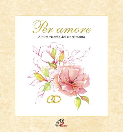 Per amore. Album ricordo del matrimonio. Con CD Audio - copertina