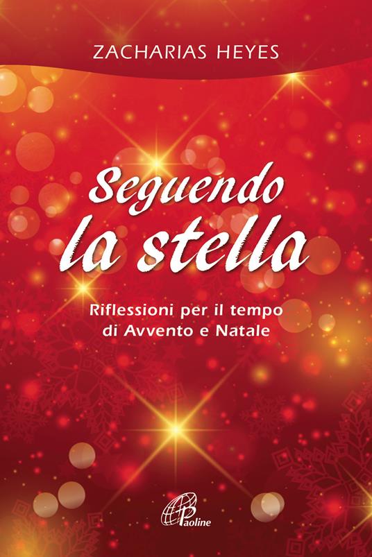 Seguendo la stella. Riflessioni per il tempo di Avvento e Natale - Heyes Zacharias - copertina