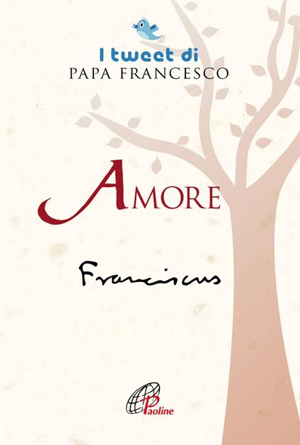 Amore. I tweet di papa Francesco - Francesco (Jorge Mario Bergoglio) - copertina