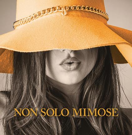 Non solo mimose. Ediz. illustrata - copertina