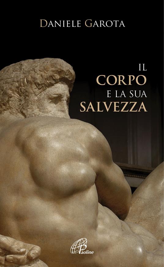 Il corpo e la sua salvezza - Daniele Garota - copertina