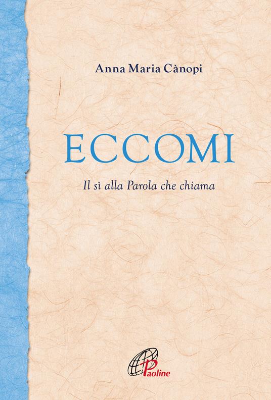 Eccomi. Il sì alla Parola che chiama - Anna Maria Cànopi - copertina
