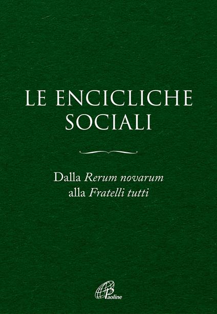 Le Encicliche sociali. Dalla Rerum novarum alla Fratelli tutti. Ediz. ampliata - copertina