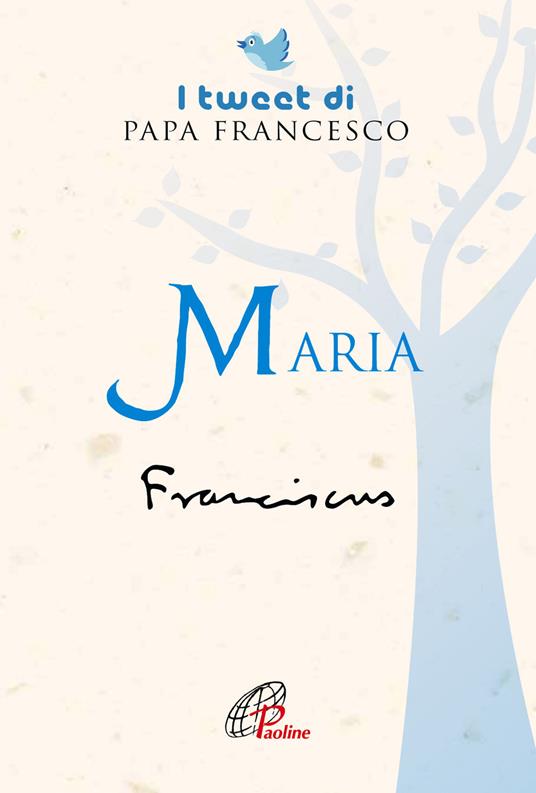 Maria. I tweet di papa Francesco - Francesco (Jorge Mario Bergoglio) - copertina