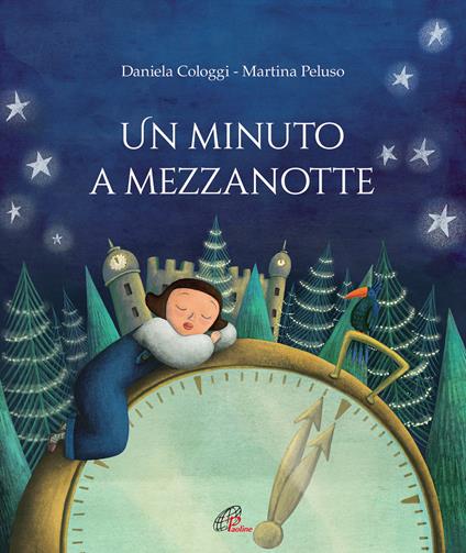 Un minuto a mezzanotte. Ediz. a colori - Daniela Cologgi - copertina