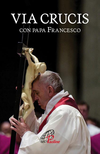 Via crucis con papa Francesco - Francesco (Jorge Mario Bergoglio) - copertina