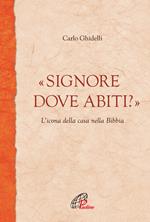 «Signore dove abiti?». L'icona della casa nella Bibbia