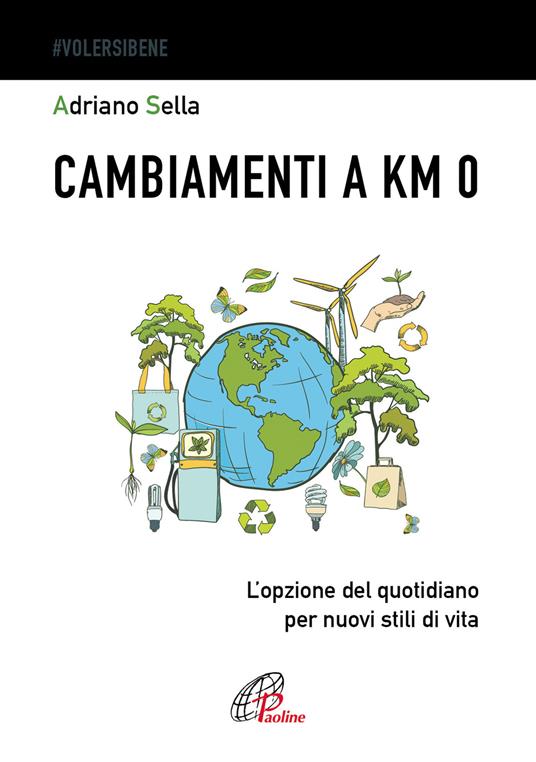 Cambiamenti a km 0. L'opzione del quotidiano per nuovi stili di vita - Adriano Sella - copertina