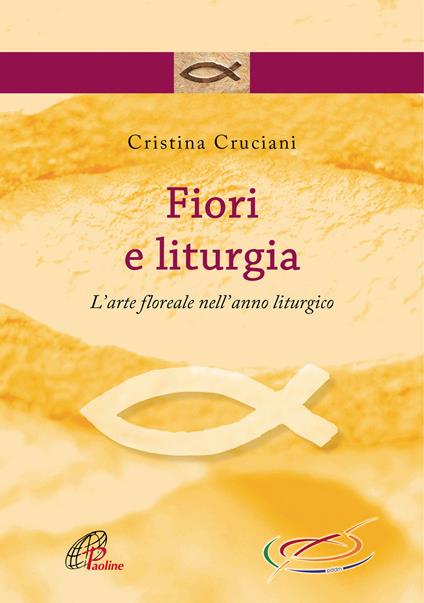 Fiori e liturgia. L’arte floreale nell’anno liturgico - Cristina Cruciani - copertina