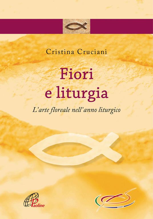 Fiori e liturgia. L'arte floreale nell'anno liturgico - Cristina Cruciani - copertina