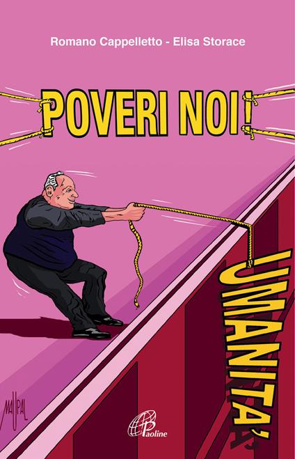 Poveri noi! Don Pietro Sigurani: la rivoluzione della carità - Romano Cappelletto,Elisa Storace - copertina