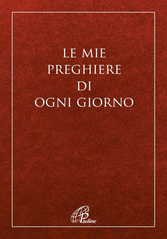 Le mie preghiere di ogni giorno. Nuova ediz. - copertina