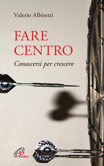 Fare centro. Conoscersi per crescere - Valerio Albisetti - copertina