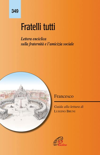 Fratelli tutti. Lettera enciclica sulla fratellanza e l'amicizia sociale. Ediz. integrale - Francesco (Jorge Mario Bergoglio) - copertina