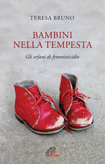 Bambini nella tempesta. Gli orfani di femminicidio - Teresa Bruno - copertina