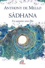 Sàdhana. Un cammino verso Dio