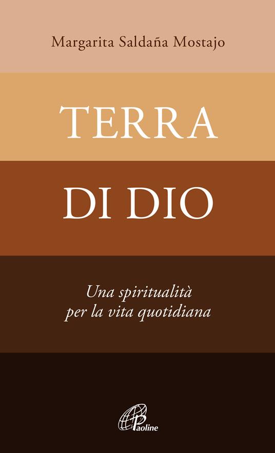 Terra di Dio. Una spiritualità per la vita quotidiana - Margarita Saldaña Mostajo - copertina