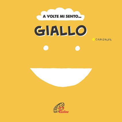 A volte mi sento... Giallo. Ediz. illustrata - Canizales - copertina