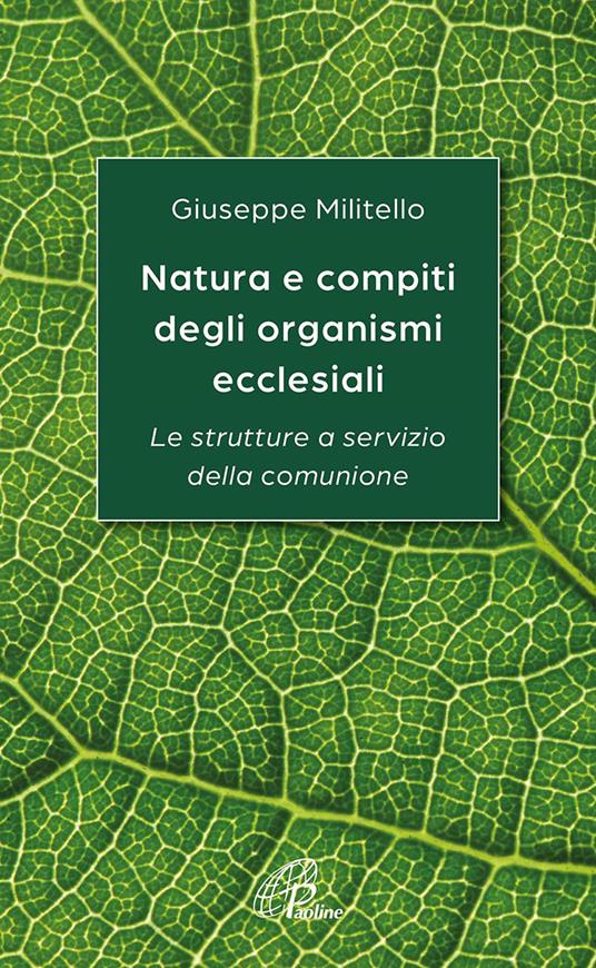 Natura e compiti degli organismi ecclesiali. Le strutture a servizio della comunione - Giuseppe Militello - copertina
