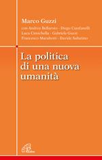 La politica di una nuova umanità