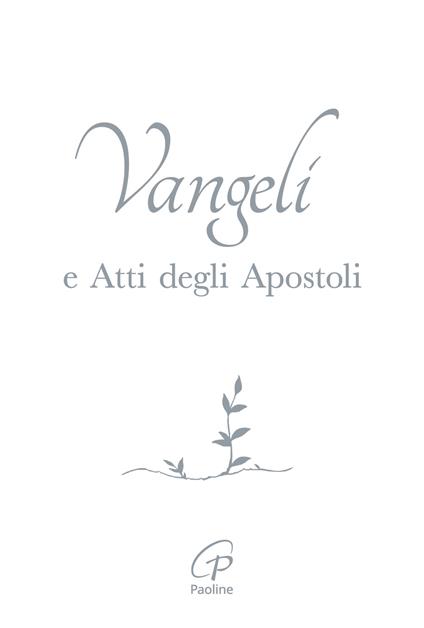 Vangelo e Atti degli Apostoli. Copertina bianca e argento. Ediz. integrale - copertina