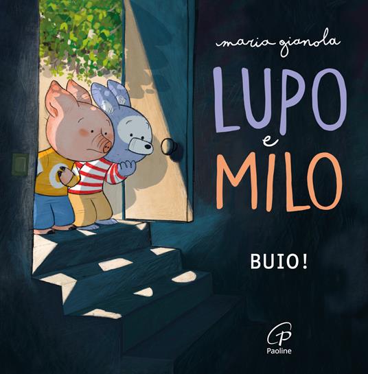 Lupo e Milo. Buio! Ediz. illustrata - Maria Gianola - copertina