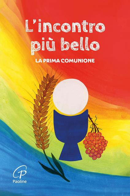 L'incontro più bello. La prima Comunione. Nuova ediz. - copertina