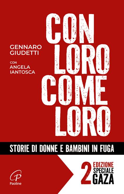 Con loro, come loro. Storie di donne e bambini in fuga. Ediz. ampliata - Gennaro Giudetti,Angela Iantosca - copertina