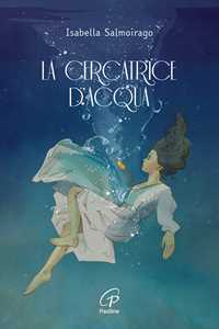 Libro La cercatrice d'acqua Isabella Salmoirago