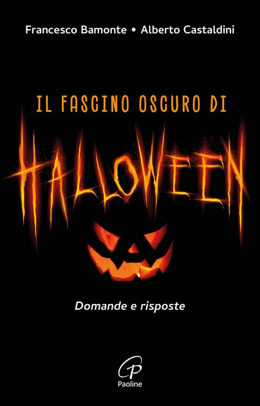 Il fascino oscuro di Halloween. Domande e risposte - Francesco Bamonte,Alberto Castaldini - copertina